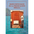 Bases Esenciales De La Predicación Bíblica