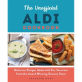The Unofficial Aldi Cookbook: Delicious Recipes Made with Fan Favorites from the Award-Winning Grocery Store