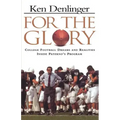 For the Glory: College Football Dreams and Realities Inside Paterno's Program