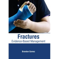 Fractures: Evidence-Based Management