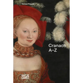Lucas Cranach: A-Z