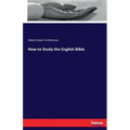 How to Study the English Bible