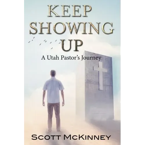 Keep Showing Up: A Utah Pastor's Journey