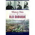 Historic Tales of Old Dubuque