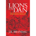 Lions of the Dan: The Untold Story of Armistead's Brigade