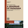 A Grammar of Papapana: An Oceanic Language of Bougainville, Papua New Guinea