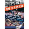 Road to Nowhere: The Early 1990s Collapse and Rebuild of New York City Baseball