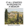 It All Started in Nazareth: A Memoir