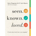 Seen. Known. Loved.: 5 Truths about God and Your Love Language
