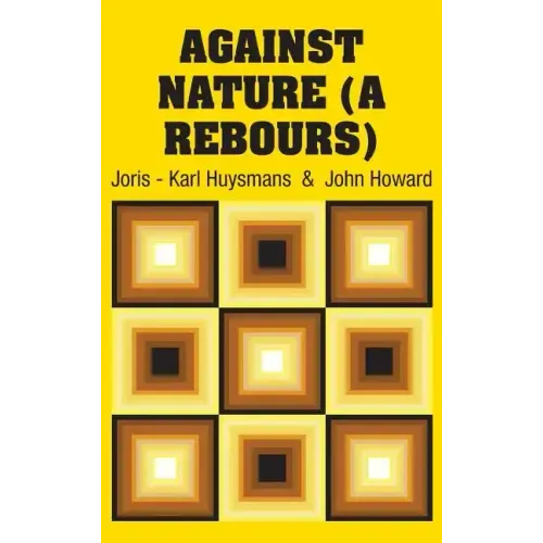 Against Nature (A Rebours)