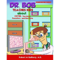 Dr. Bob Teaches Kids about COVID, Vaccines, Parasites, and Bacteria