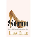 Strut: How to Kick Financial ASSets in Sexy Shoes