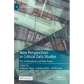 New Perspectives in Critical Data Studies: The Ambivalences of Data Power