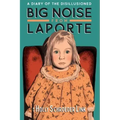 Big Noise from LaPorte: A Diary of the Disillusioned
