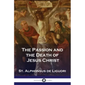 The Passion and the Death of Jesus Christ