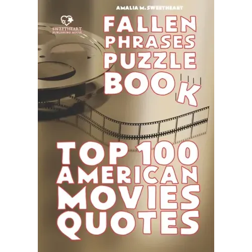 Fallen Phrases Puzzle Book: TOP 100 AMERICAN MOVIES QUOTES: hours of fun trying to descramble the 100 top quotes using the scrambled letter fallen