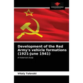 Development of the Red Army's vehicle formations (1921-June 1941)