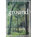 Ground fiction: Vol. 1, Issue 1 - Sixteen stories to keep you up all night reading!