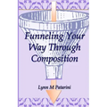 Funneling Your Way Through Composition