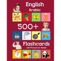English Arabic 500 Flashcards with Pictures for Babies: Learning homeschool frequency words flash cards for child toddlers preschool kindergarten and
