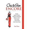 Chic & Slim Encore: More about How French Women Dress Chic Stay Slim-And How You Can Too