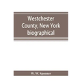 Westchester County, New York: biographical