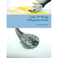 Cable TV Wiring: A Beginners Guide