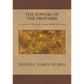 The Powers of the Proverbs: Prayers, Rituals and Meditations