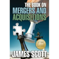 The Book on: Mergers and Acquisitions
