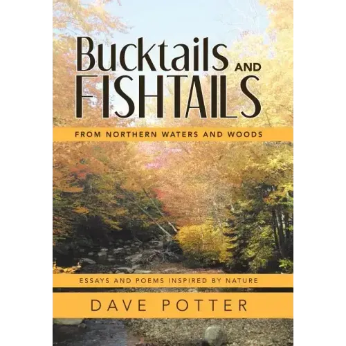 Bucktails and Fishtails: From Northern Waters and Woods