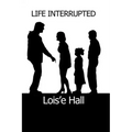 Life Interrupted
