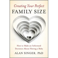 Creating Your Perfect Family Size: How to Make an Informed Decision about Having a Baby