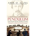Pendulum: Leon Foucault and the Triumph of Science