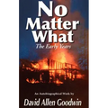 No Matter What: The Early Years (Volume One)