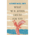 What W.H. Auden Can Do for You
