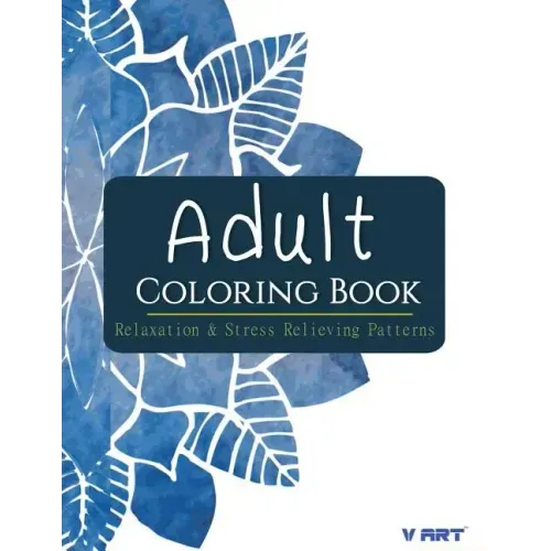 Adult Coloring Book: Relaxation & Stress Relieving Patterns