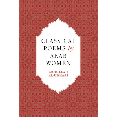Classical Poems by Arab Women: An Anthology