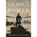 Genius, Power and Magic: A Cultural History of Germany from Goethe to Wagner
