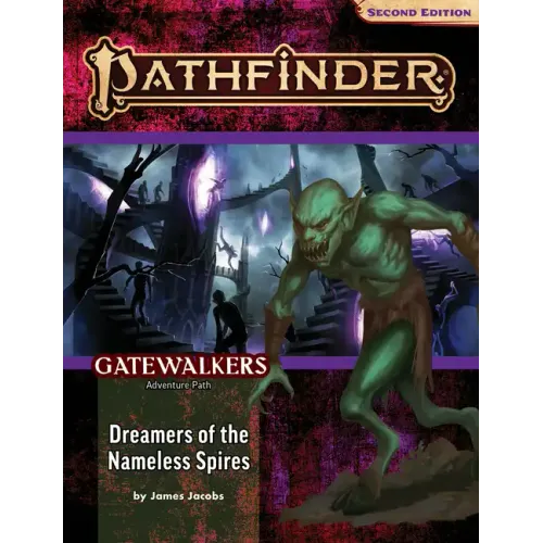 Pathfinder Adventure Path: Dreamers of the Nameless Spires (Gatewalkers 3 of 3) (P2)