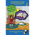 The Squiggle Code (Letters Make Words): Learn to Read: Simple, Fun, and Effective Activities for New or Struggling Readers Including Those with Dyslex