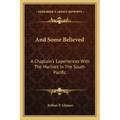 And Some Believed: A Chaplain's Experiences with the Marines in the South Pacific