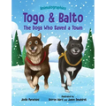 Togo and Balto: The Dogs Who Saved a Town