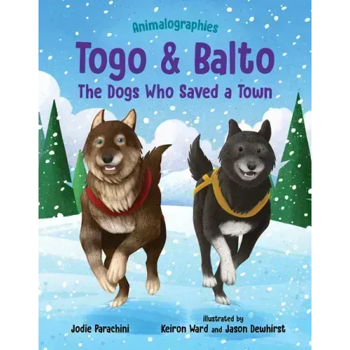 Togo and Balto: The Dogs Who Saved a Town
