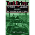 Tank Driver: With the 11th Armored from the Battle of the Bulge to Ve Day