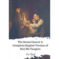 The Social Cancer A Complete English Version of Noli Me Tangere