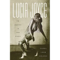 Lucia Joyce: To Dance in the Wake