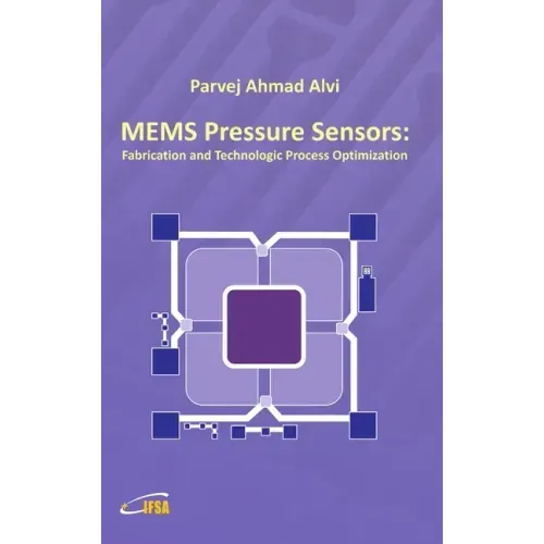 MEMS Pressure Sensors: Fabrication and Process Optimization