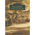 Pasadena: A Natural History