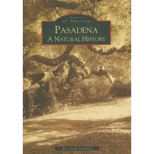 Pasadena: A Natural History