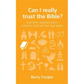 Can I Really Trust the Bible?: And Other Questions about Scripture, Truth and How God Speaks
